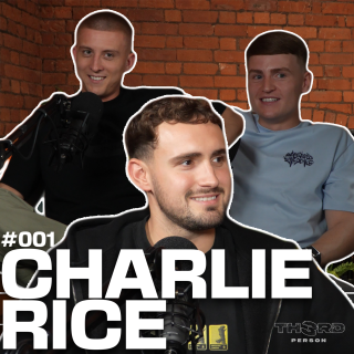 Charlie Rice | TH3RD PERSON PODCAST #001